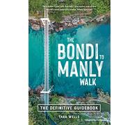The Bondi to Manly Walk: The Definitive Guidebook