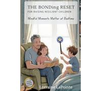 The BONDing RESET For Raising Resilient Children: Mindful Moments Matter at Bedtime