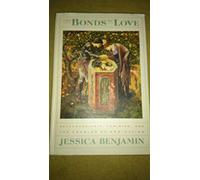 The Bonds of Love: Psychoanalysis, Feminism, and the Problem of Domination