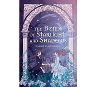 The Bonds of Starlight and Shadows