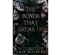 The Bonds That Break Us
