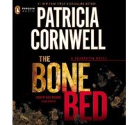The Bone Bed (Kay Scarpetta Mysteries): Written by Patricia Cornwell, 2012 Edition, (Unabridged) Publisher: Penguin Audiobooks [Audio CD]