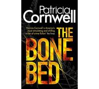 The Bone Bed (Scarpetta Novels) by Cornwell, Patricia on 23/05/2013 unknown edition