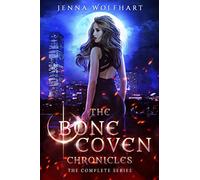 The Bone Coven Chronicles: The Complete Series