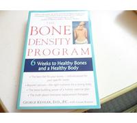 The Bone Density Program: 6 Weeks to Strong Bones and a Healthy Body