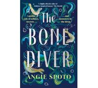 The Bone Diver: A gothic tale of legend, secrets and monsters in the deep... (Black & White Publishing)
