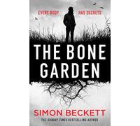 The Bone Garden: An Atmospheric, Chilling Thriller From The Sunday Times Bestsel