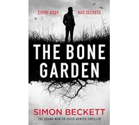 The Bone Garden : The brand-new Dr David Hunter thriller
