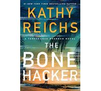 The Bone Hacker: 22 (Temperance Brennan Novel)
