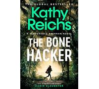 The Bone Hacker : The Sunday Times Bestseller in the thrilling Temperance Brennan series