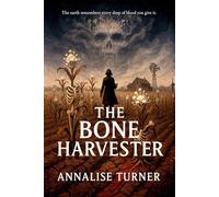 THE BONE HARVESTER: (A haunted soil scientist, a starving Nebraska town, and one harvest where the land blooms bones and remembers every drop of blood it’s ever been fed)