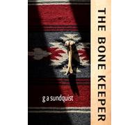 The Bone Keeper: A Maya Quintana Novel