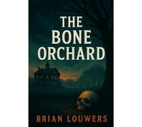 The Bone Orchard