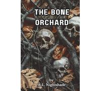 The Bone Orchard: The Past Isn’t Buried. It’s Waiting.