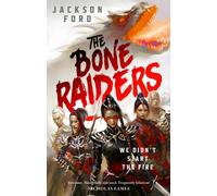 The Bone Raiders : The wild epic fantasy adventure