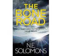 The Bone Road: The debut thriller from N.E. Solomons