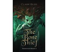 The Bone Thief: A Humorous Fantasy Novel (The Roshaven Series)