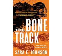 The Bone Track: 3 (Alexa Glock Forensics Mysteries, 3)