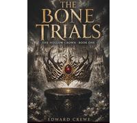 The Bone Trials: The Hollow Crown: 1