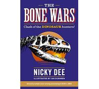 The Bone Wars: Clash of the DINOSAUR hunters: (What's so Special about Dinosaurs?): 1
