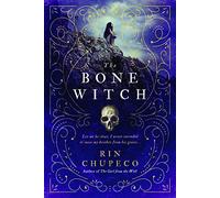 The Bone Witch: Bone Witch #1