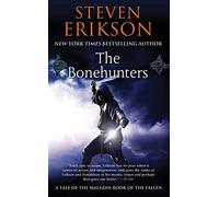 The Bonehunters: Book Six of The Malazan Book of the Fallen: 6