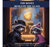 The Bones Beneath the Glass (Heritage Hollow Adventures)