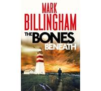 The Bones Beneath (Tom Thorne Novels)