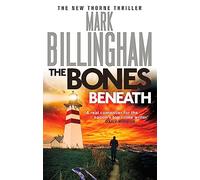 The Bones Beneath: (Tom Thorne Novels)