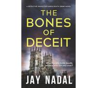 The Bones of Deceit: A British police procedural murder mystery (DI Karen Heath Crime)