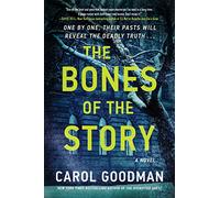 The Bones of the Story: A Novel