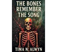 The bones remember the song: 1 (The Vellicore Trilogy)