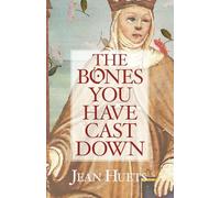 The Bones You Have Cast Down