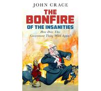 The Bonfire of the Insanities: How Does This Government Thing Work Again?