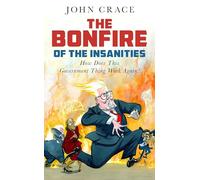 The Bonfire of the Insanities: How Does This Government Thing Work Again?