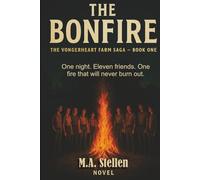 The Bonfire: One night. Eleven friends. One fire that will never burn out. (The VonGerheart Legacy)
