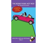 The Bonk Punk Hot Rod : Sound-Out Phonics Books Help Developing Readers, including Students with Dyslexia, Learn to Read (Step 3 in a Systematic Series of Decodable Books)