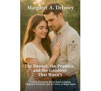 The Bonnet, the Promise, and the Goodbye That Wasn't: 7 Clean Romances About Quiet Longing, Unspoken Promises, and the Grace to Begin Again (6) (Velvet Ink: Gentle Hearts Collection)