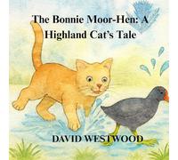 The Bonnie Moor-Hen: A Highland Cat’s Tale (Robert Burns for children)