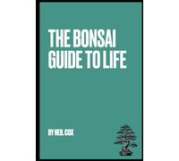 The Bonsai Guide to life