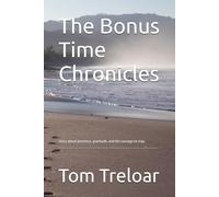 The Bonus Time Chronicles: Story about presence, gratitude, and the courage to stay. ________________________________________