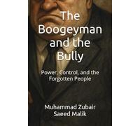 The Boogeyman and the Bully: Power, Control, and the Forgotten People
