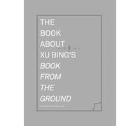 The Book about Xu Bing′s Book From the Ground