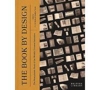 The Book by Design: The Remarkable Story of the World's Greatest Invention