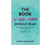The Book Every Teen Should Read by Nicole Gonzalez 9781638297635 Paperback