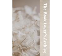 THE BOOK LOVER'S ARCHIVE: The Ultimate Reading Journal for Book Reviews, Reading Logs, and Thoughtful Reflections | 6x9 Inches, 120 Pages | 50+ Book Review Pages and Book Note Pages