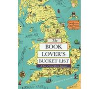 The Book Lover's Bucket List : A Tour of Great British Literature