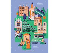 The Book Lover's European Bucket List: A Grand Tour of Literature