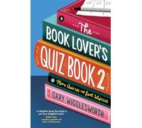 The Book Lover's Quiz Book 2: More Quizzes for Book Whizzes