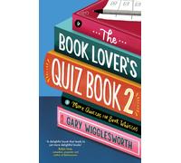 The Book Lover's Quiz Book 2 : More Quizzes for Book Whizzes